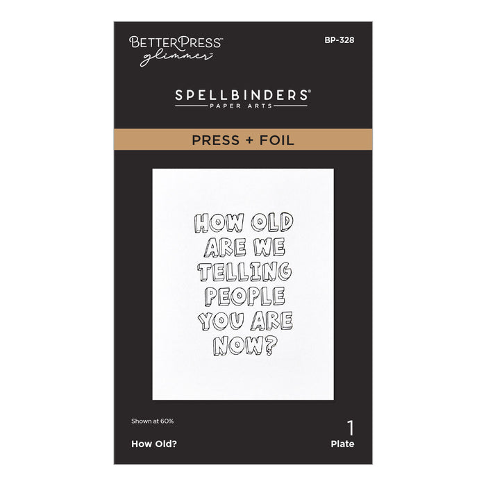 How Old? Press + Foil Plate
