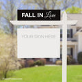 independent real estate fall in love sign riders PixelsPrinted