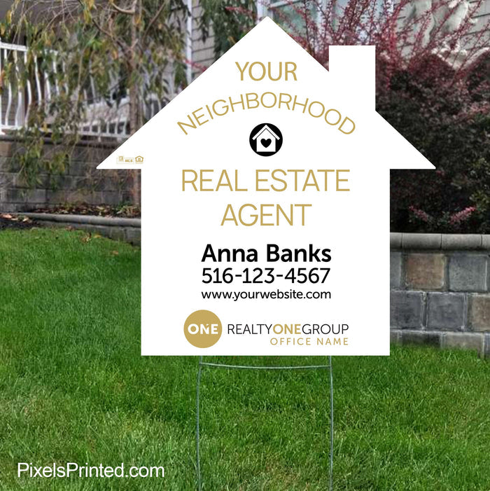 Realty ONE Group your neighborhood agent house shaped yard signs yard signs PixelsPrinted