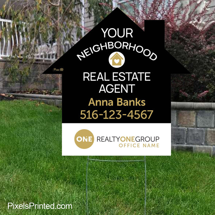 Realty ONE Group your neighborhood agent house shaped yard signs yard signs PixelsPrinted
