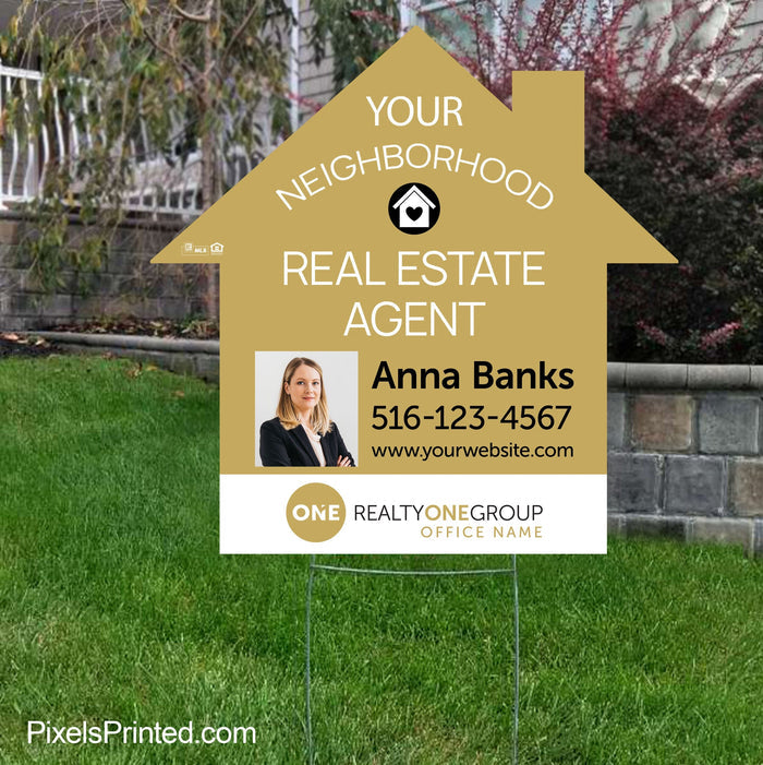 Realty ONE Group your neighborhood agent house shaped yard signs yard signs PixelsPrinted