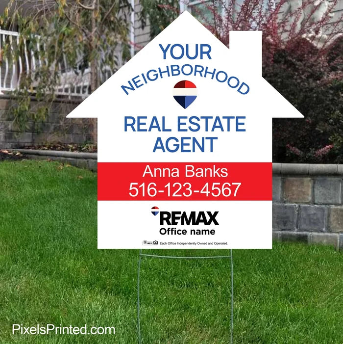 REMAX your neighborhood agent house shaped yard signs yard signs PixelsPrinted
