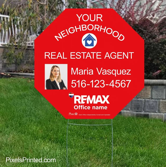 REMAX your neighborhood agent yard signs yard signs PixelsPrinted